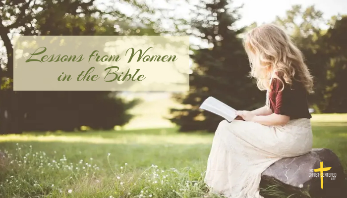 Lessons from Women in the Bible.